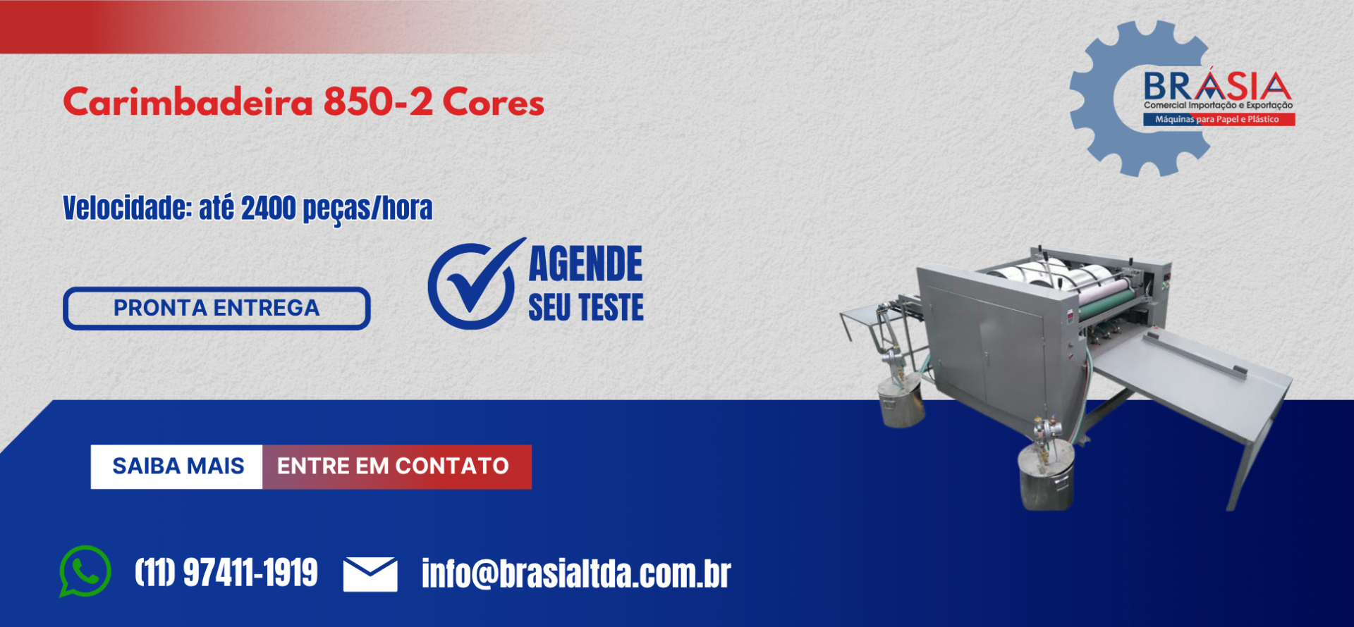 Carimbadeira 850 - 2 Cores -  A BRÁSIA, fundada em 2008, conta com sócios com mais de 30 anos de experiência. A empresa comercializa máquinas e ...Saiba mais.