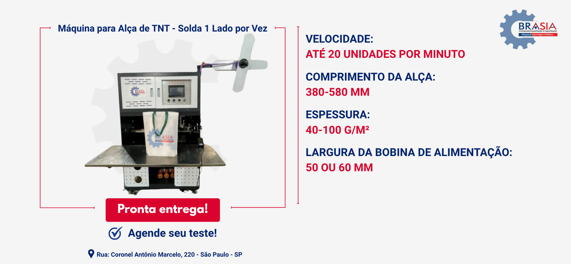 Máquina para Sacol de TNT (Non Woven -  A BRÁSIA, fundada em 2008, conta com sócios com mais de 30 anos de experiência. A empresa comercializa m...Saiba mais.